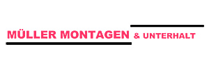 Müller Montagen und Unterhalt